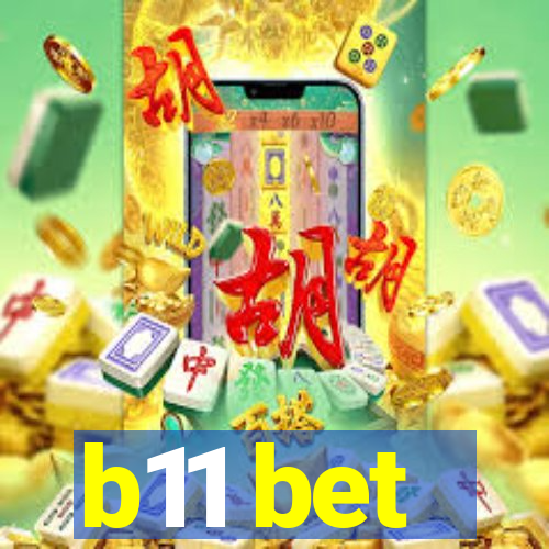 b11 bet